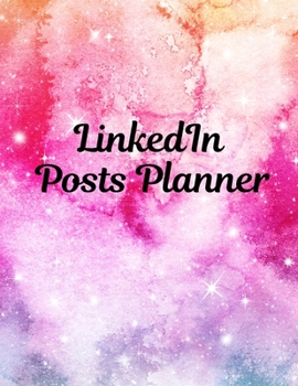 Paperback LinkedIn Posts Planner: Organizer to Plan All Your Posts & Content Book