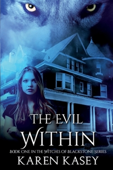 Paperback The Evil Within: Book One in the Witches of Blackstone Series Book