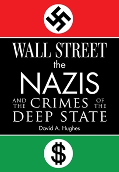 Hardcover Wall Street, the Nazis, and the Crimes of the Deep State Book