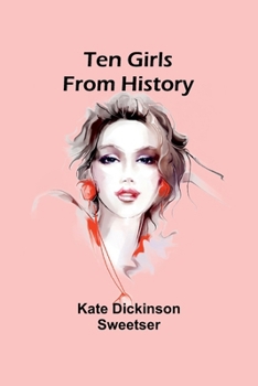 Paperback Ten Girls from History Book