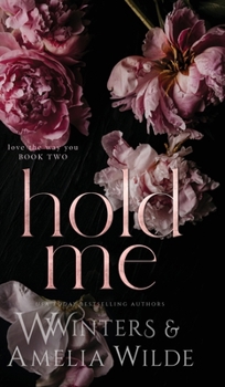 Hold Me - Book #2 of the Love The Way