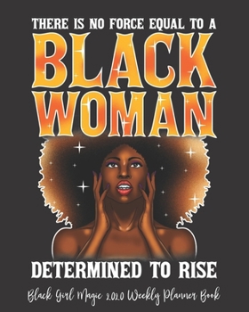 Black Girl Magic 2020 Weekly Planner Book: Strong Black Daughter Gift Black Girl Magic Melanin African | 2020 Calendar | Goals | Gratitude | African ... | Contacts | Black Queen | Melanin | Gift