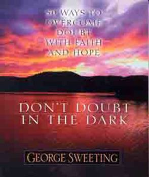 Paperback Don't Doubt the Dark: 50 Ways to Overcome Doubt with Faith and Hope Book