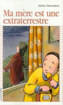 Paperback Ma Mere Est Une Extraterrestre (Premier Roman, 117) (French Edition) [French] Book