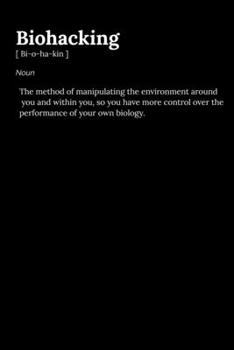 Biohacking: 120 Lined Pages - 6" x 9" inch Notebook for Biohackers, Grinders and anyone who believes in Biohacking. Perfect for home or office use