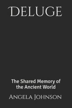 Deluge: The Shared Memory of the Ancient World