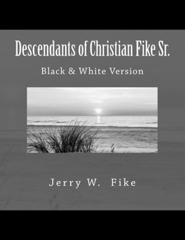 Paperback Descendants of Christian Fike Sr.: Black & White Version Book