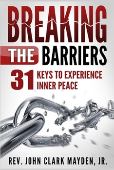 Paperback Breaking the Barriers: 31 Keys to Experience Inner Peace Book