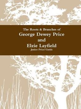 Paperback The Roots & Branches for George Dewey Price and Elzie Layfield Book