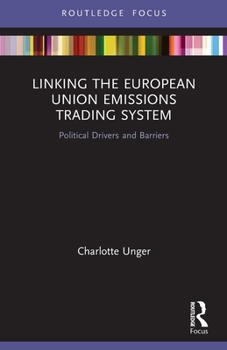 Paperback Linking the European Union Emissions Trading System: Political Drivers and Barriers Book