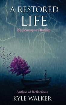 Paperback A Restored Life: My Journey To Healing Book