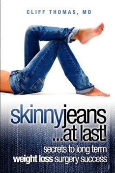 Paperback Skinny jeans at Last! secrets to long term weight loss surgery success Book