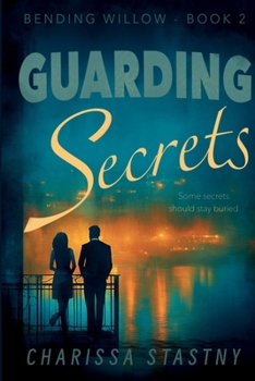 Secret Keepers - Book #2 of the Bending Willow Trilogy