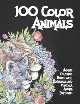 Paperback 100 Color Animals - Unique Coloring Book with Zentangle and Mandala Animal Patterns Book