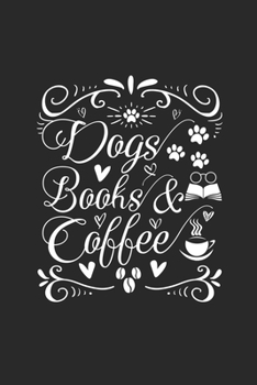 Paperback Dags Books & Coffee: Lined Journal, Diary Or Notebook For Dogs & Coffee Lovers. 120 Story Paper Pages. 6 in x 9 in Cover. Book