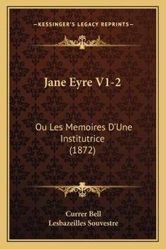 Paperback Jane Eyre V1-2: Ou Les Memoires D'Une Institutrice (1872) [French] Book