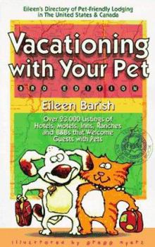 Paperback Vacationing with Your Pet: Eileen's Directory of Pet-Friendly Lodging in the United States & Canada Book