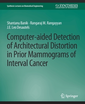 Paperback Computer-Aided Detection of Architectural Distortion in Prior Mammograms of Interval Cancer Book