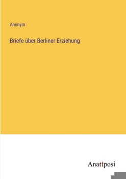 Paperback Briefe über Berliner Erziehung [German] Book