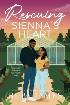 Rescuing Sienna's Heart: A Hawkins Ridge Animal Sanctuary Romance