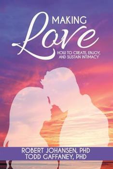 Paperback Making Love: How to Create, Enjoy, and Sustain Intimacy Book