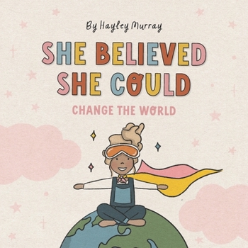 Paperback She Believed She Could Change The World Book