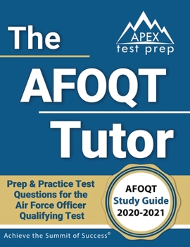 Paperback The AFOQT Tutor: AFOQT Study Guide 2020-2021 Prep & Practice Test Questions for the Air Force Officer Qualifying Test [Includes Detaile Book
