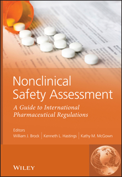 Hardcover Nonclinical Safety Assessment: A Guide to International Pharmaceutical Regulations Book