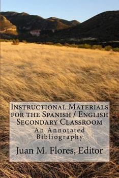 Paperback Instructional Materials for the Spanish / English Secondary Classroom: An Annotated Bibliography Book