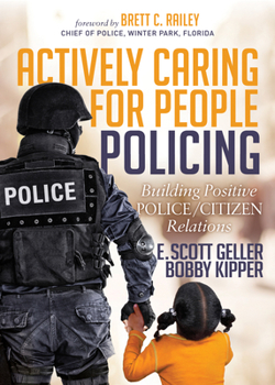 Paperback Actively Caring for People Policing: Building Positive Police/Citizen Relations Book