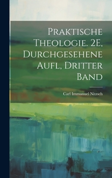 Hardcover Praktische Theologie. 2E, Durchgesehene Aufl, Dritter Band [German] Book