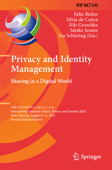 Privacy and Identity Management. Sharing in a Digital World (IFIP Advances in Information and Communication Technology)
