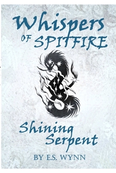 Paperback Whispers of Spitfire: Shining Serpent Book