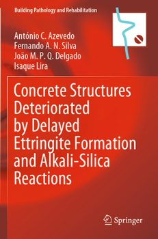 Paperback Concrete Structures Deteriorated by Delayed Ettringite Formation and Alkali-Silica Reactions Book