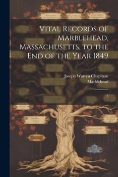 Paperback Vital Records of Marblehead, Massachusetts, to the end of the Year 1849: 3 Book