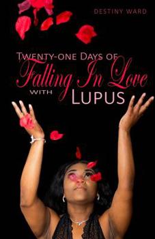Paperback Twenty-One Days Of Falling In Love With Lupus Book