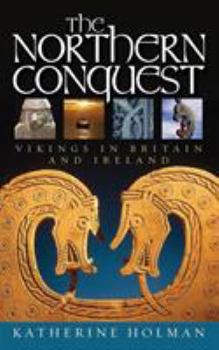 Paperback The Northern Conquest: Vikings in Britain and Ireland Book