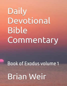 Paperback Daily Devotional Bible Commentary: Book of Exodus volume 1 Book