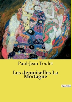 Les demoiselles La Mortagne (French Edition)