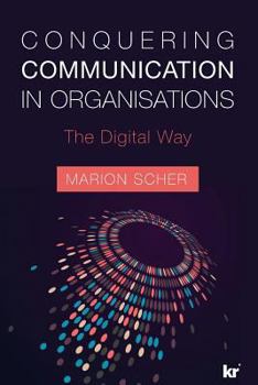 Paperback Conquering Communications in Organisations: The Digital Way Book