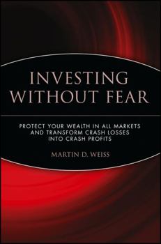 Paperback Investing Without Fear: Protect Your Wealth in All Markets and Transform Crash Losses Into Crash Profits Book