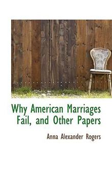 Paperback Why American Marriages Fail, and Other Papers Book