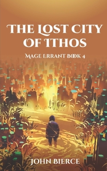 Paperback The Lost City of Ithos: Mage Errant Book 4 Book