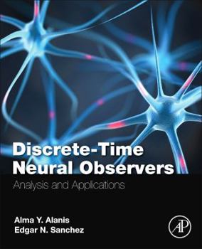 Paperback Discrete-Time Neural Observers: Analysis and Applications Book