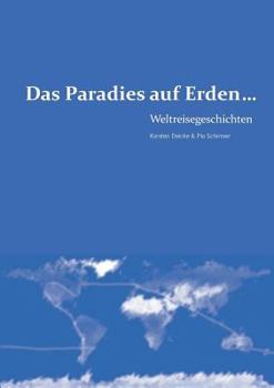 Paperback Das Paradies auf Erden...: Weltreisegeschichten [German] Book