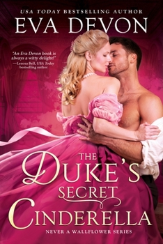 The Duke's Secret Cinderella - Book #3 of the Never a Wallflower