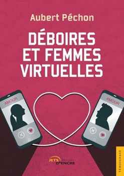 Paperback Déboires et femmes virtuelles [French] Book