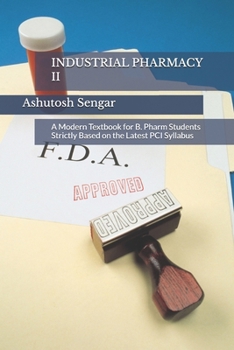 Paperback Industrial Pharmacy II: A Modern Textbook for B. Pharm Students Strictly Based on the Latest PCI Syllabus Book