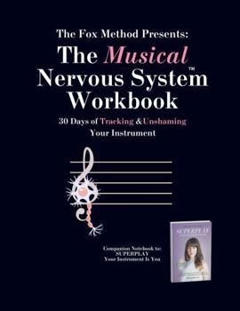 Paperback The Musical Nervous System Workbook: 30 Days of Tracking & Unshaming Your Instrument Book