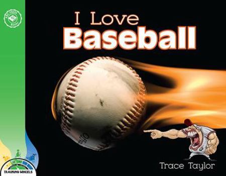 Unknown Binding I Love Baseball (Training Wheels) Book